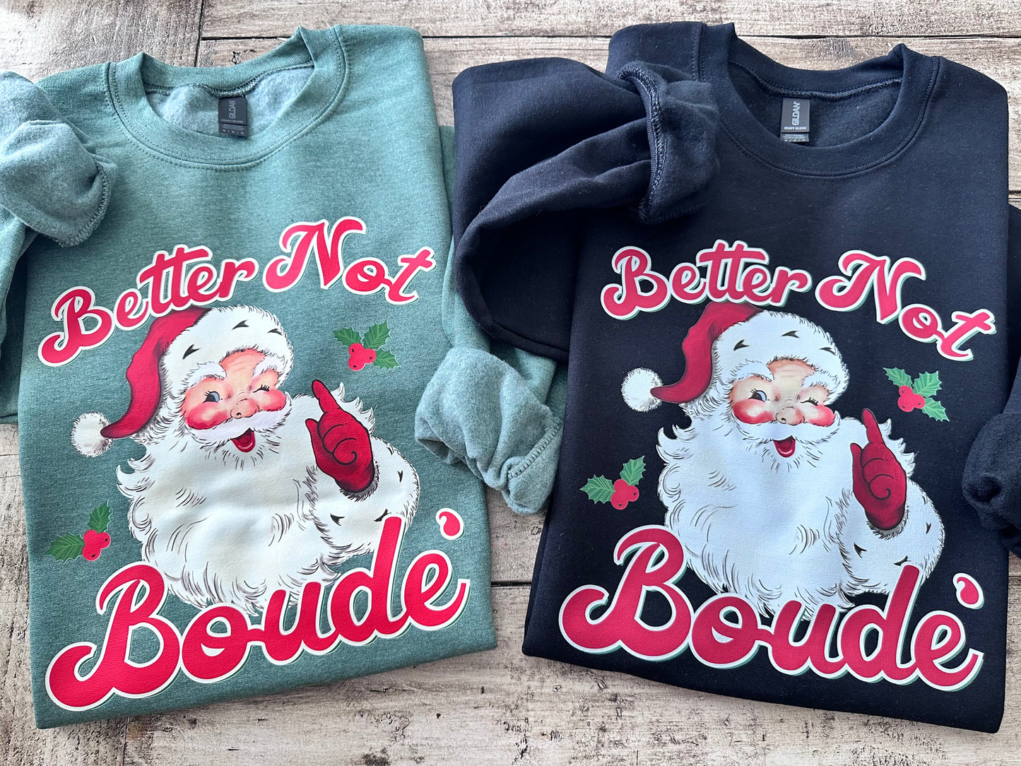 Better Not Boude Sweatshirt